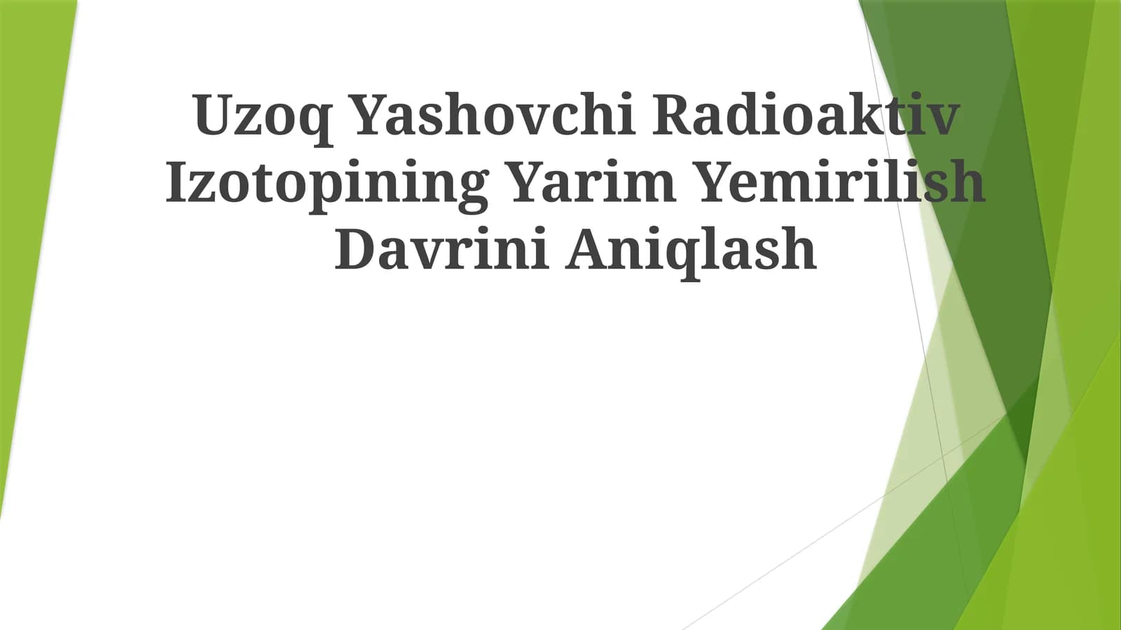 Uzoq Yashovchi Radioaktiv Izotopining Yarim YemirilishDavriniAniqlash