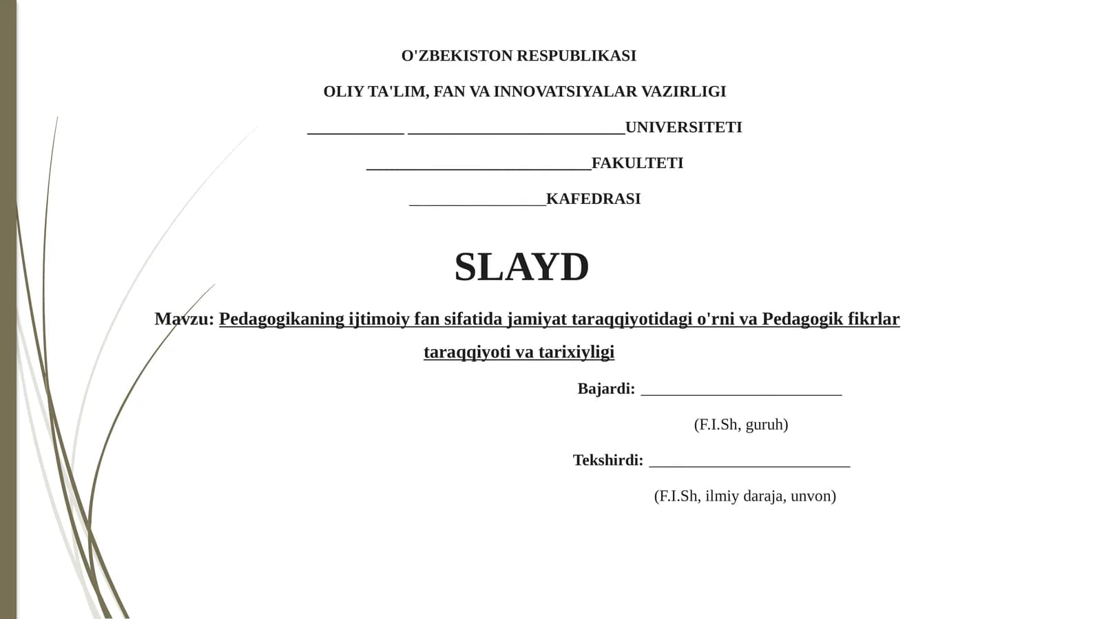 Pedagogikaning ijtimoiy fan sifatida jamiyat taraqqiyotidagi o'rni va Pedagogik fikrlar taraqqiyoti va tarixiyligi