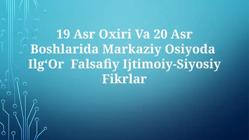 19 Asr Oxiri Va 20 Asr Boshlarida Markaziy Osiyoda IlgʻOr FalsafiyIjtimoiy-SiyosiyFikrlar