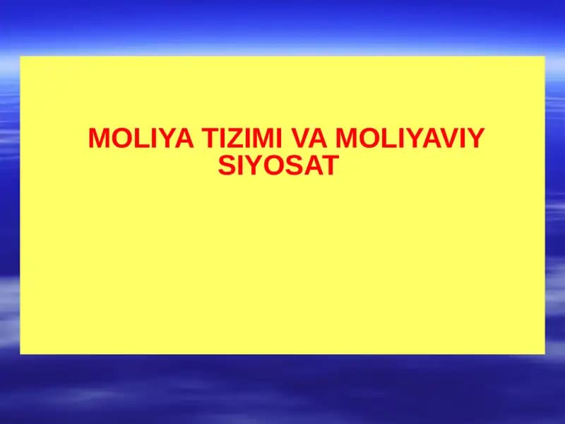 MOLIYA TIZIMI VA MOLIYAVIY SIYOSAT