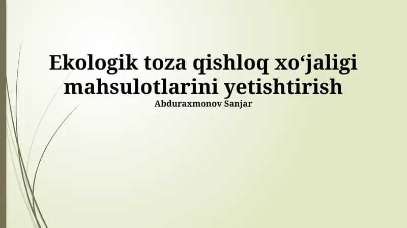 Ekologik toza qishloq xo‘jaligi mahsulotlarini yetishtirish