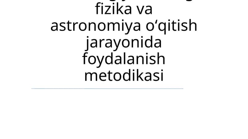 Evristik taʼlim texnologiyalarining fizika va astronomiya oʻqitish jarayonida foydalanish metodikasi