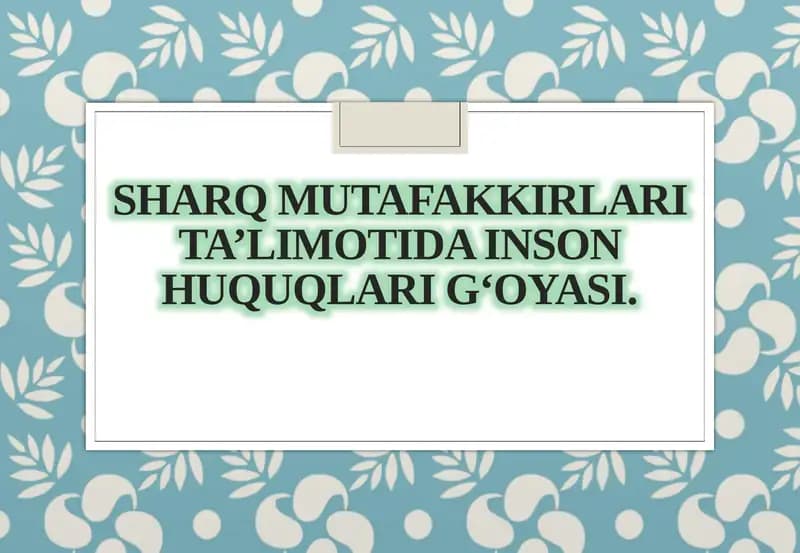 Sharq mutafakkirlari ta’limotida inson huquqlari g‘oyasi