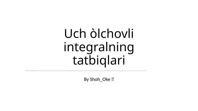Uch òlchovli integralning tatbiqlari