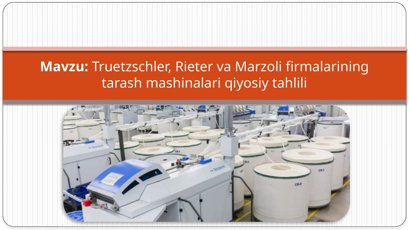 Truetzschler, Rieter va Marzoli firmalarining tarash mashinalari qiyosiy tahlili