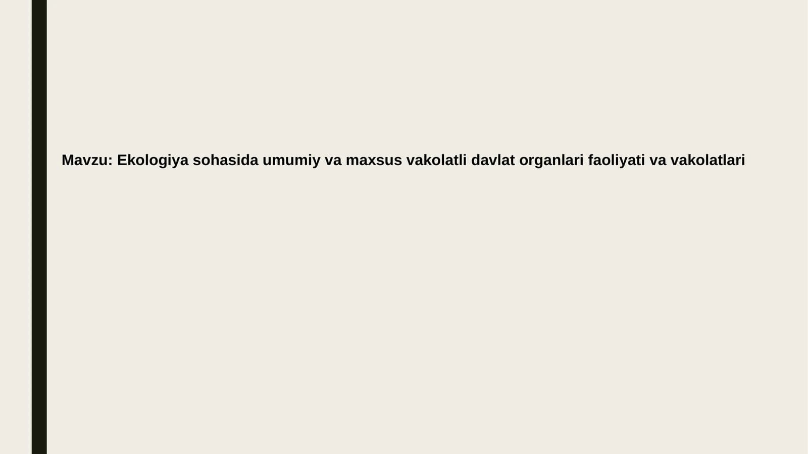 Ekologiyasohasidaumumiyvamaxsusvakolatlidavlatorganlarifaoliyativavakolatlari