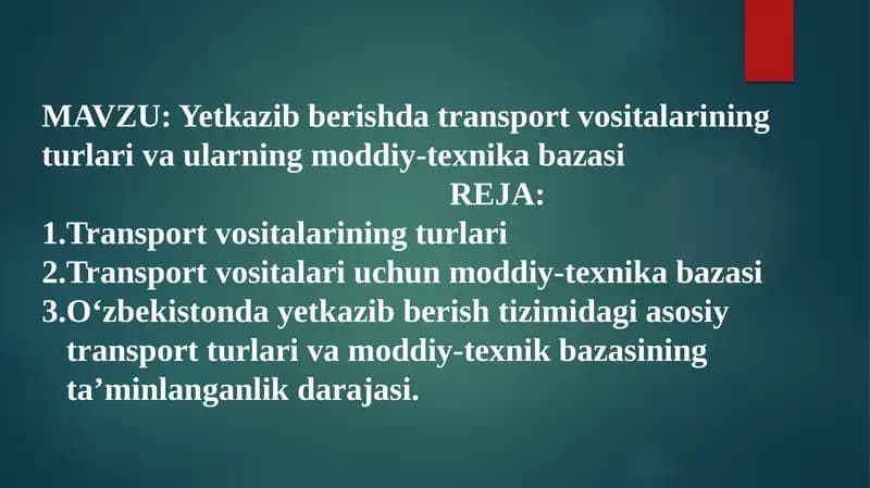 Yetkazib berishda transport vositalarining turlari va ularning moddiy-texnika bazasi