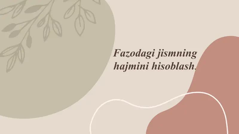 Fazodagi jismning hajmini hisoblash