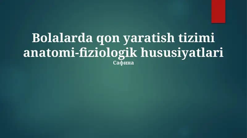 Bolalarda qon yaratish tizimi anatomi-fiziologik hususiyatlari