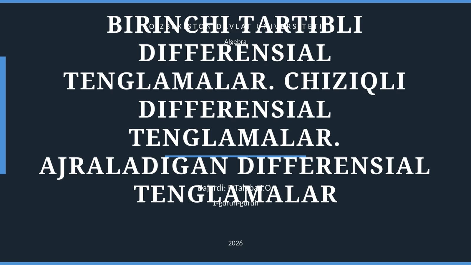 BIRINCHI TАRTIBLI DIFFЕRЕNSIАL TЕNGLАMАLАR. CHIZIQLI DIFFERENSIAL TENGLAMALAR. AJRALADIGAN DIFFERENSIAL TENGLAMALAR