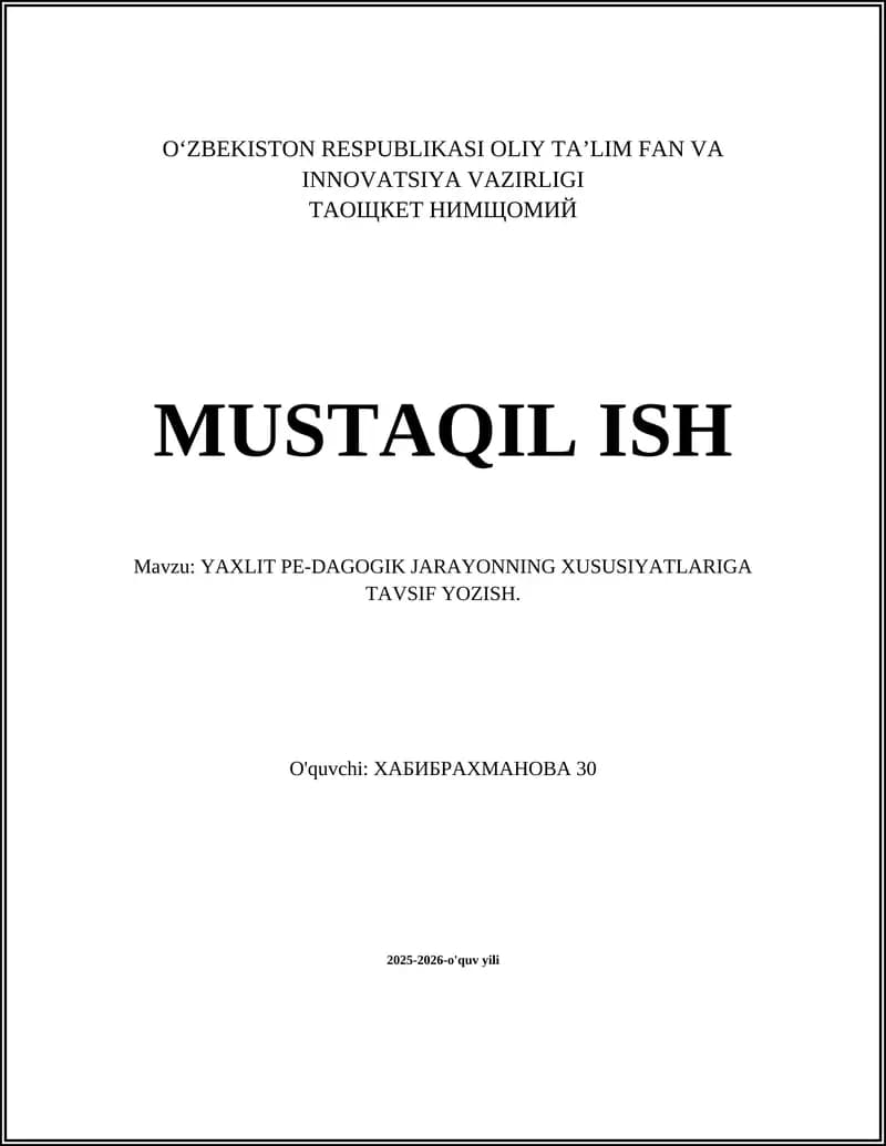 YAXLIT PEDAGOGIK JARAYONNING XUSUSIYATLARIGA TAVSIF YOZISH