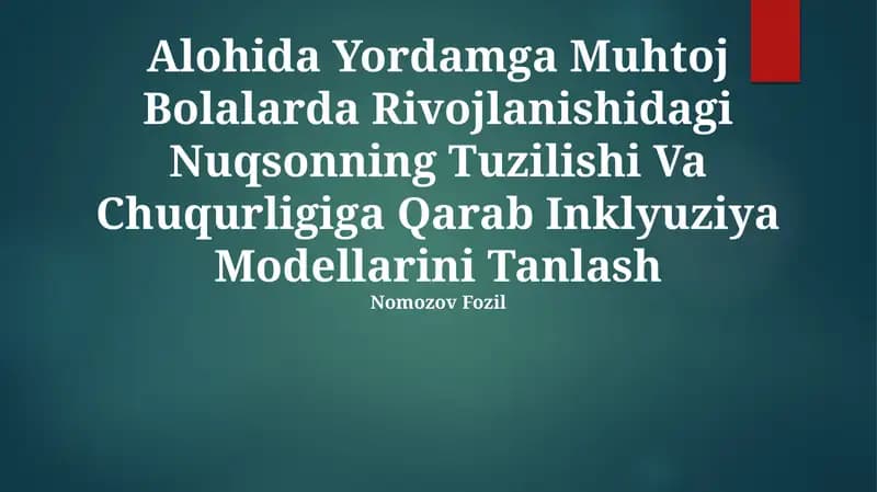 Alohida Yordamga Muhtoj Bolalarda Rivojlanishidagi Nuqsonning Tuzilishi Va Chuqurligiga Qarab Inklyuziya Modellarini Tanlash