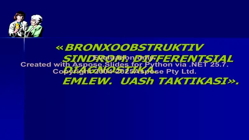 BRONXOOBSTRUKTIV SINDROM. DIFFERENTSIAL DIAGNOSTIKA. EMLEW. UASh TAKTIKASI