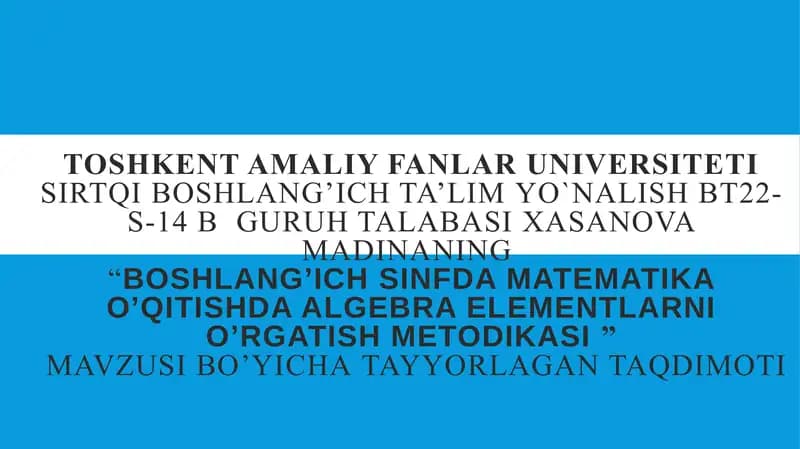 Boshlang’ich sinfda matematika o’qitishda algebra elementlarni o’rgatish metodikasi