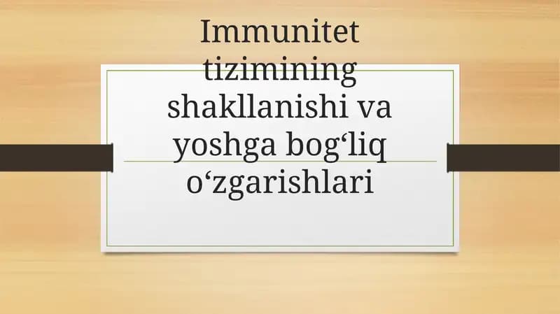 Immunitet tizimining shakllanishi va yoshga bogʻliq oʻzgarishlari
