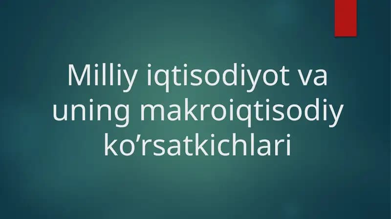 Milliy iqtisodiyot va uning makroiqtisodiy ko’rsatkichlari