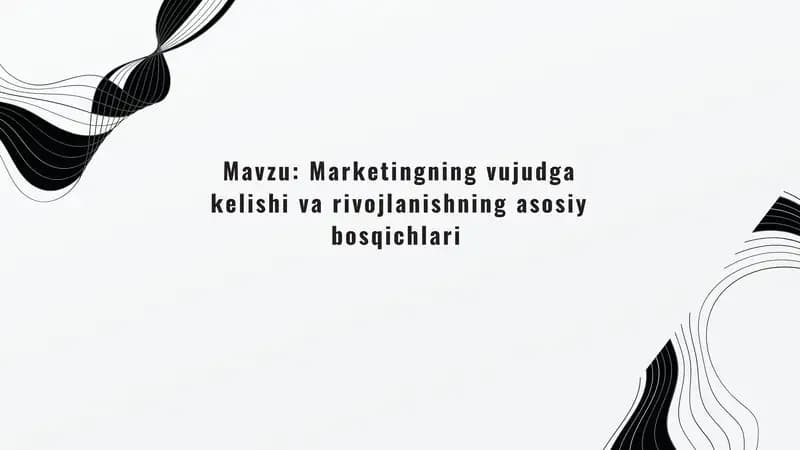 Marketingning vujudga kelishi va rivojlanishning asosiy bosqichlari
