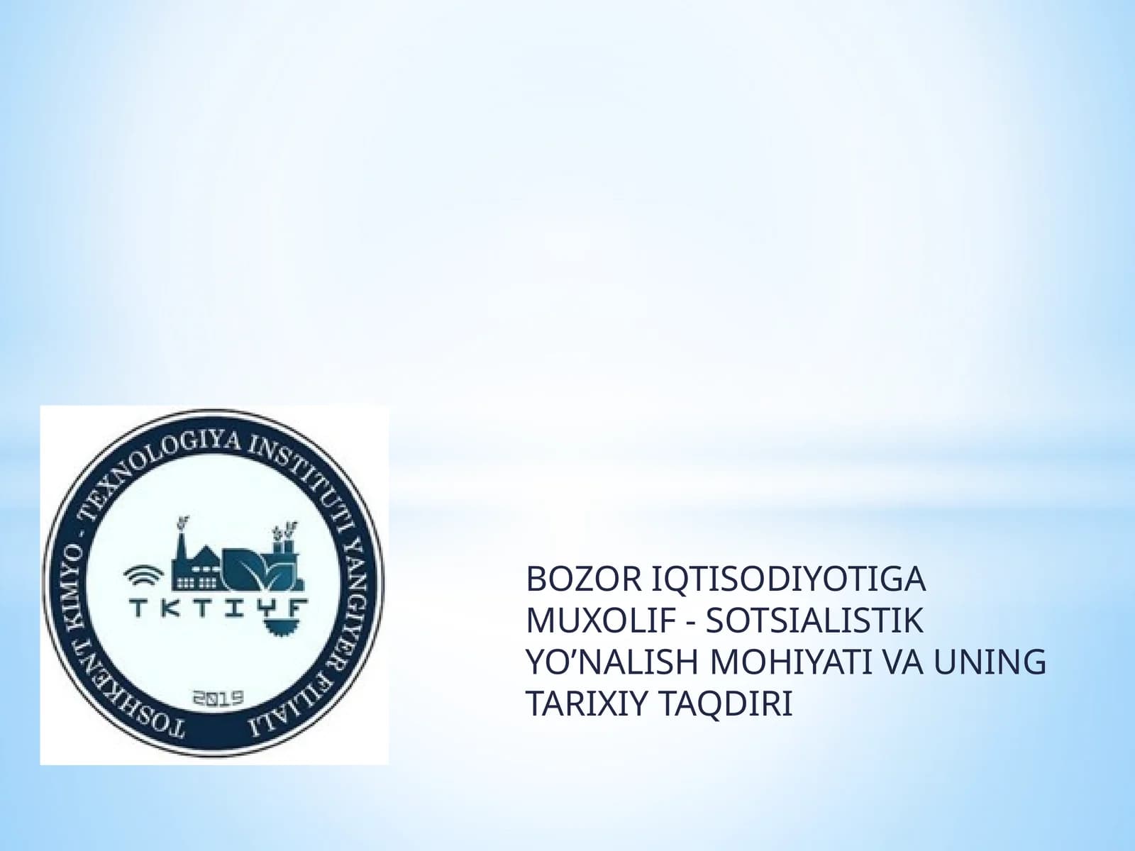 BOZOR IQTISODIYOTIGA MUXOLIF - SOTSIALISTIK YO’NALISH MOHIYATI VA UNING TARIXIY TAQDIRI