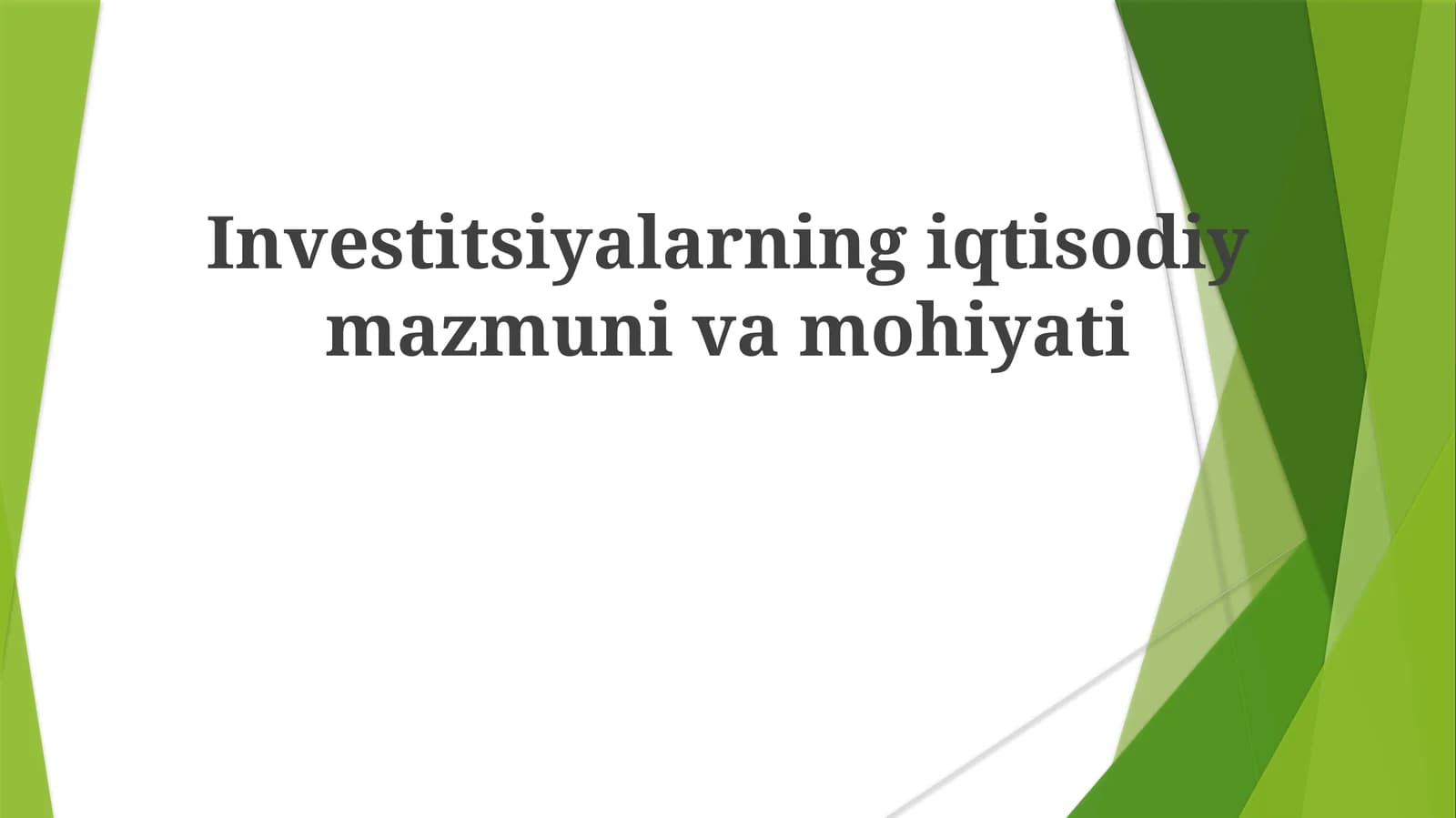 Investitsiyalarning iqtisodiy mazmuni va mohiyati