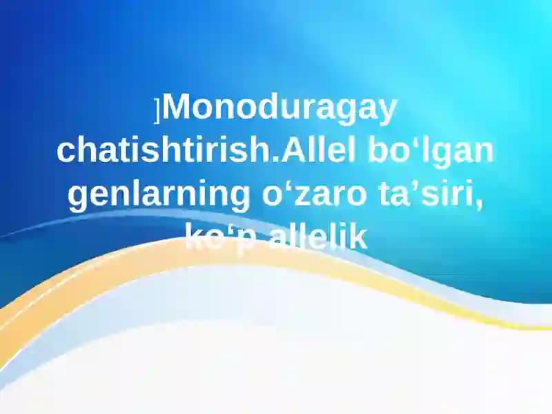 Allel gen va ularning oʻzaro ta'siri