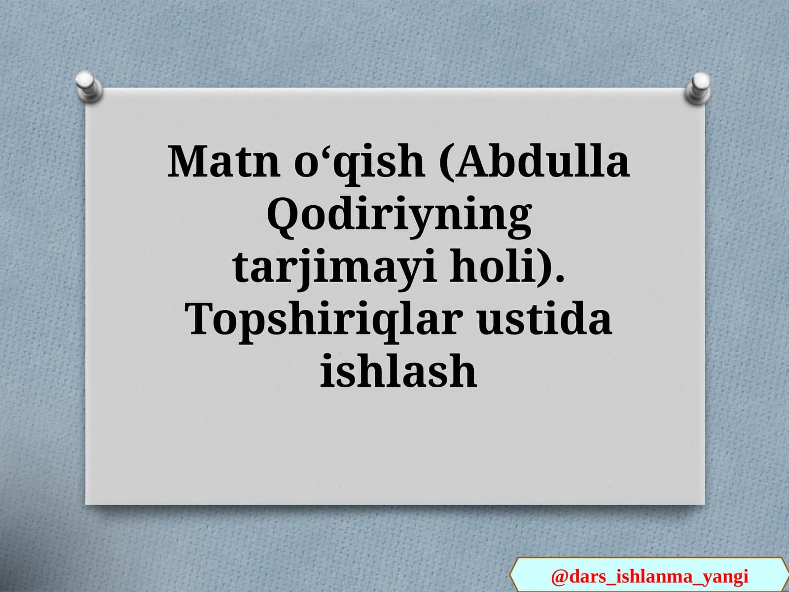 Matn   oʻqish(Abdulla  Qodiriyning  tarjimayi holi)