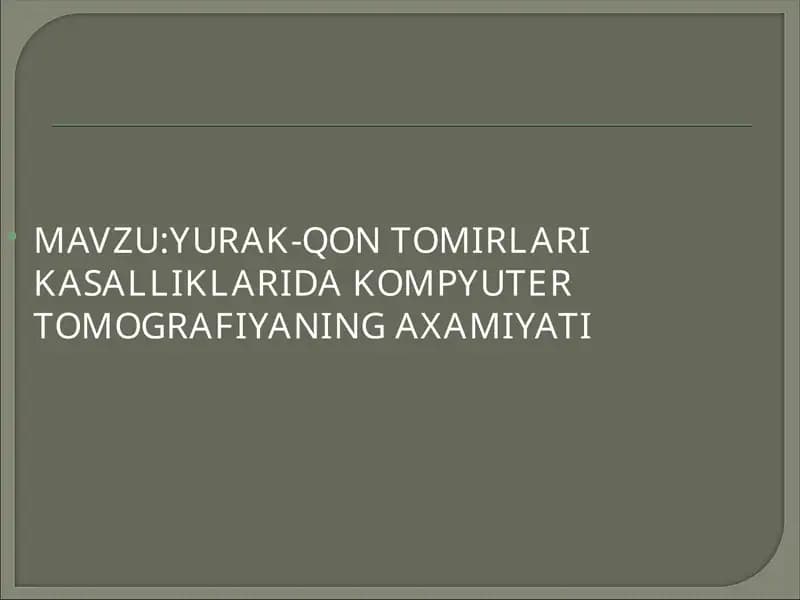 YURAK-QON TOMIRLARI KASALLIKLARIDA KOMPYUTER TOMOGRAFIYANING AXAMIYATI