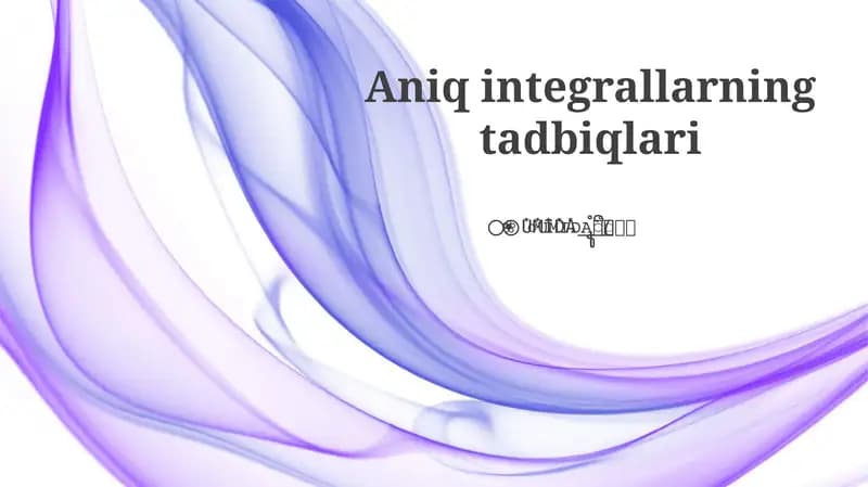 Aniq integrallarning tadbiqlari