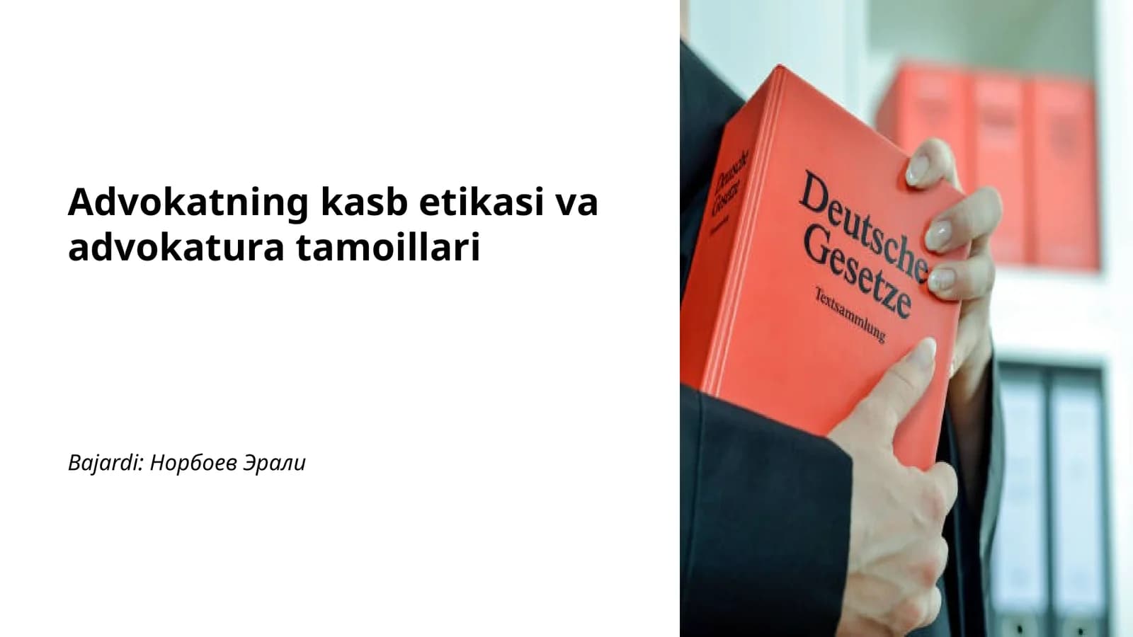 Advokatning kasb etikasi va advokatura tamoillari
