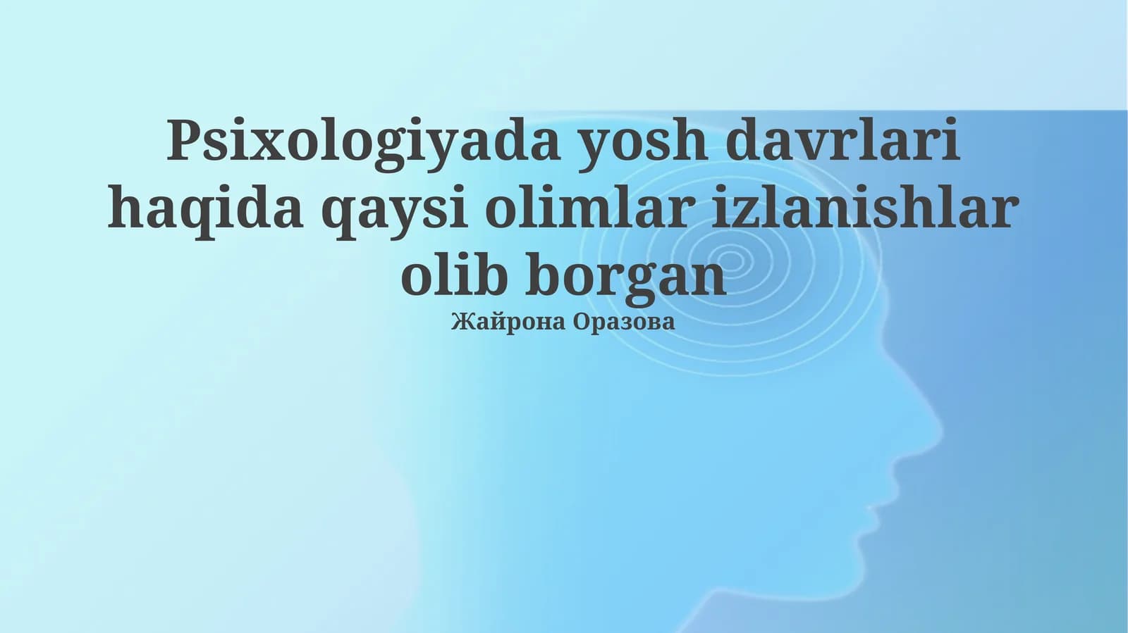Psixologiyada yosh davrlari haqida qaysi olimlar izlanishlar olib borgan