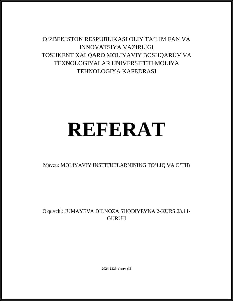REFERAT Mavzu: MOLIYAVIY INSTITUTLARNINING TO’LIQ VA O’TIB