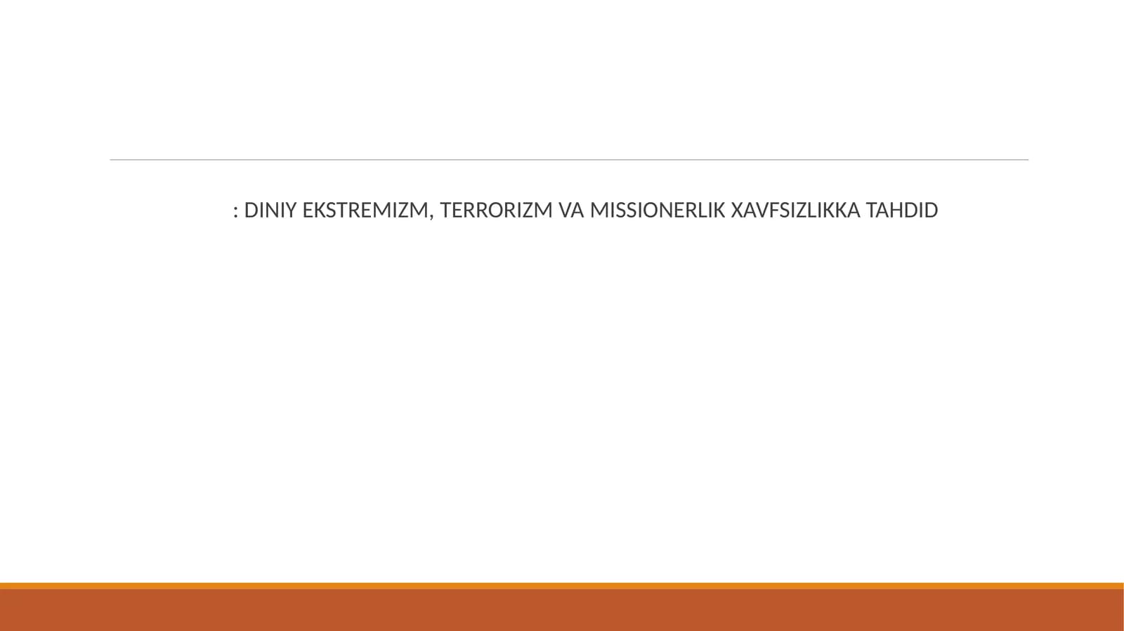 DINIY EKSTREMIZM, TERRORIZM VA MISSIONERLIK XAVFSIZLIKKA TAHDID