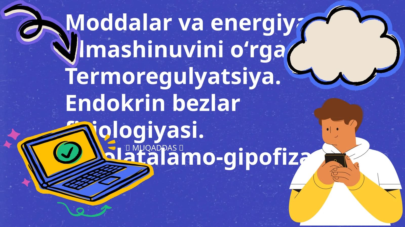 Moddalar va energiya almashinuvini oʻrganish. Termoregulyatsiya. Endokrin bezlar fiziologiyasi. Gipolatalamo-gipofizar tizim