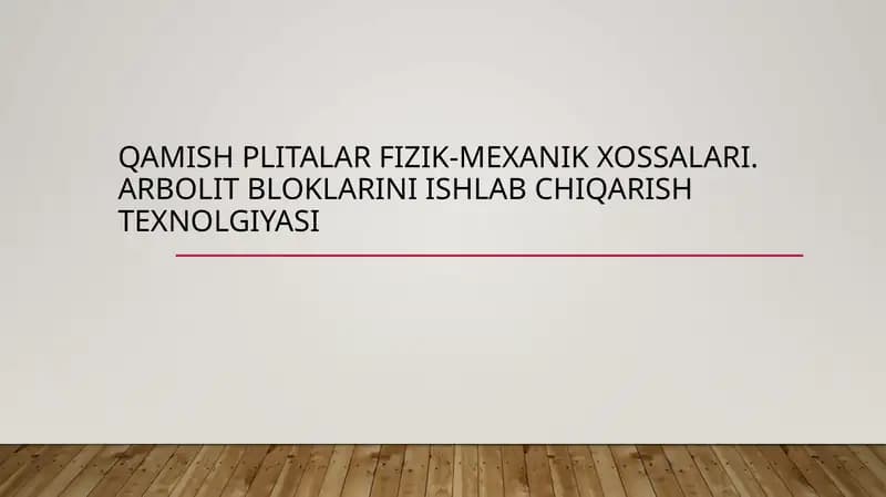 Qamish plitalar fizik-mexanik xossalari. Arbolit bloklarini ishlab chiqarish texnolgiyasi
