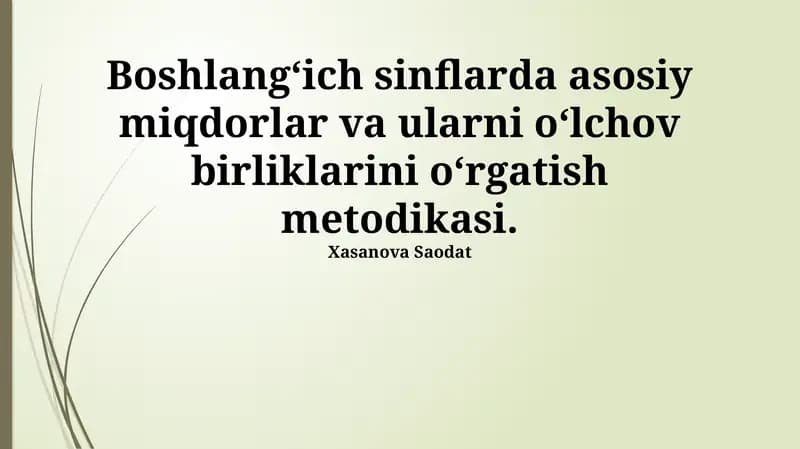 Boshlangʻich sinflarda miqdorlarni oʻrgatish metodologiyasi