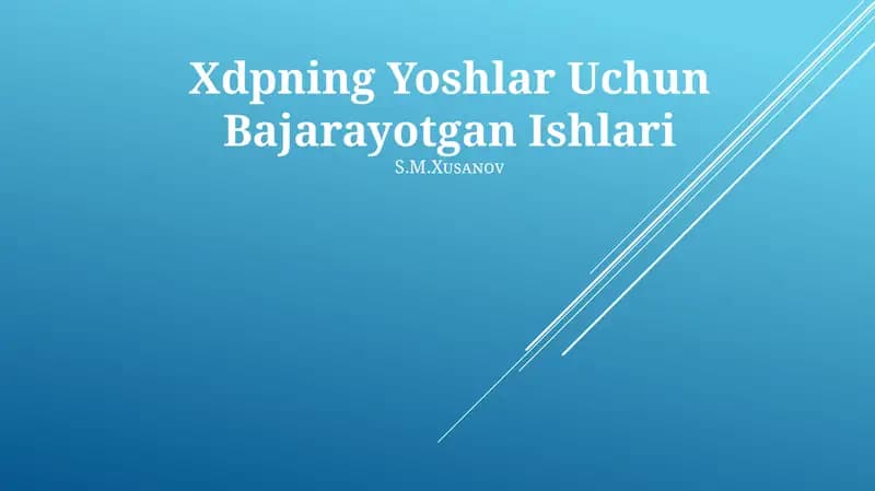Xdpning Yoshlar Uchun Bajarayotgan Ishlari