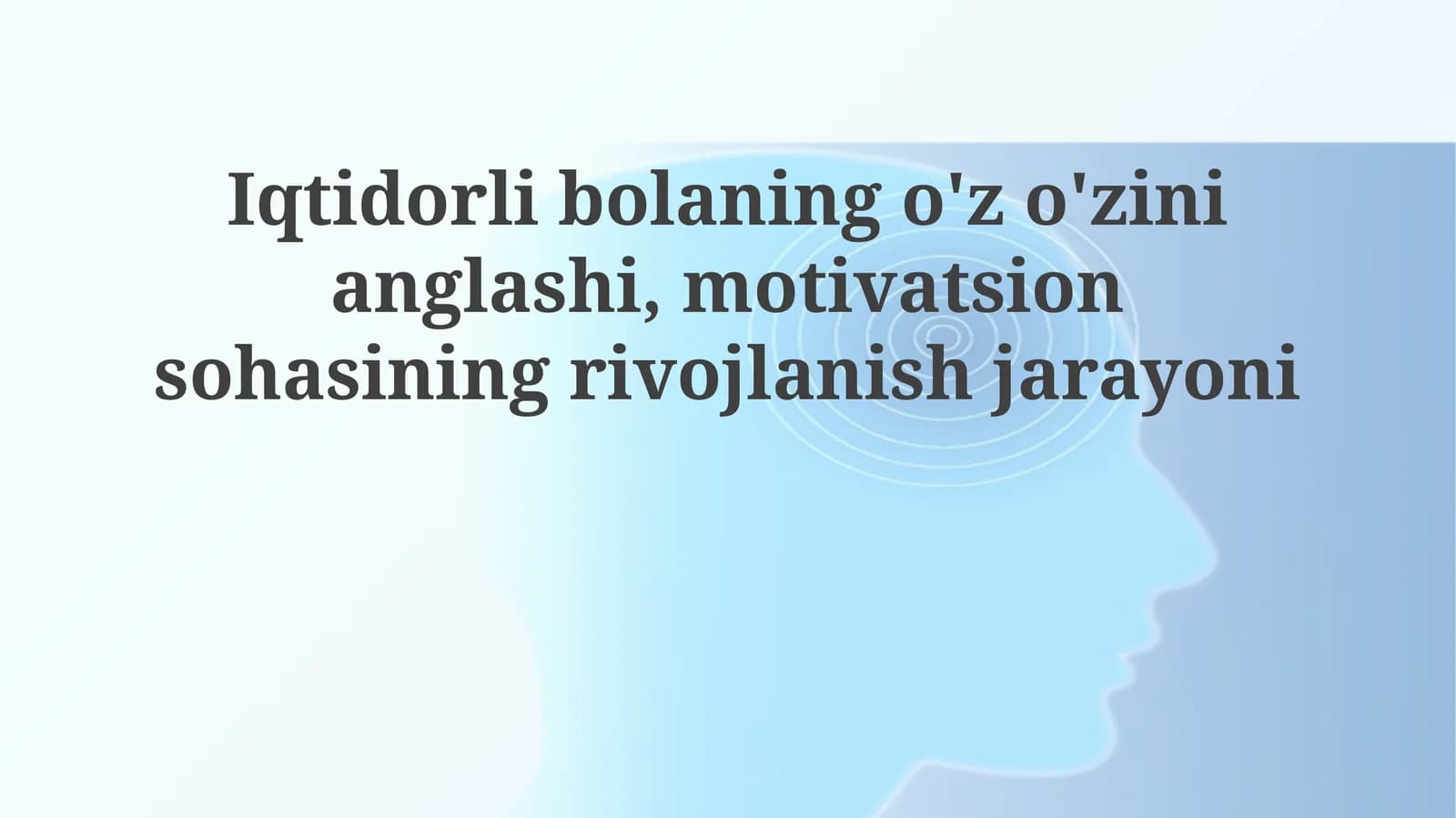 Iqtidorlibolaningo'zo'zinianglashi,motivatsionsohasiningrivojlanishjarayoni
