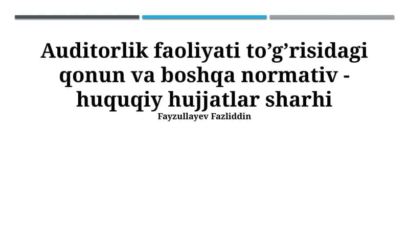 Auditorlik faoliyati to’g’risidagi qonun va boshqa normativ - huquqiy hujjatlar sharhi
