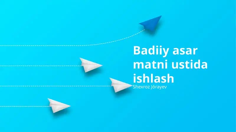 Badiiy asar matni ustida ishlash