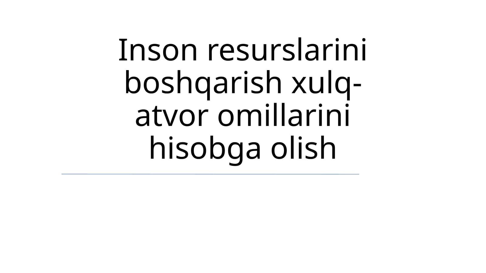 Inson resurslarini boshqarish xulq-atvor omillarini hisobga olish