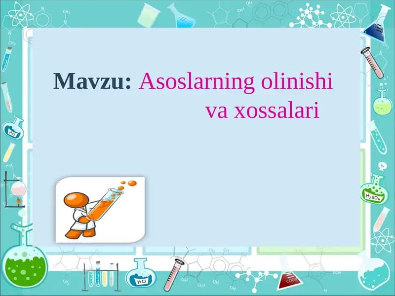 Asoslarning olinishiva xossalari