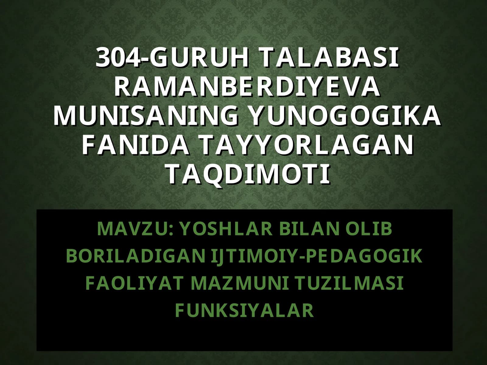 GURUH TALABASI RAMANBERDIYEVA MUNISANING YUNOGOGIKA FANIDA TAYYORLAGAN TAQDIMOTI