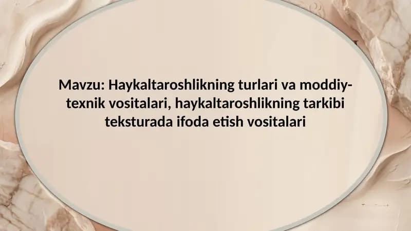 Haykaltaroshlikning turlari va moddiy-texnik vositalari haykaltaroshlikning tarkibi teksturada ifoda