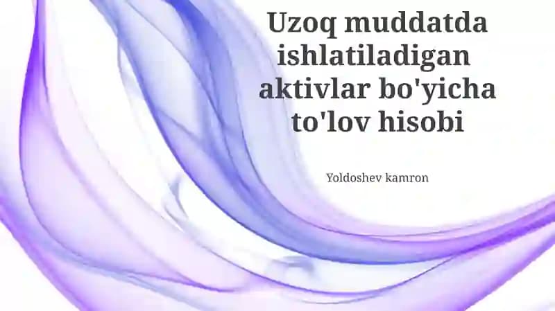 Uzoq Muddatli Aktivlar To'lov Hisobi