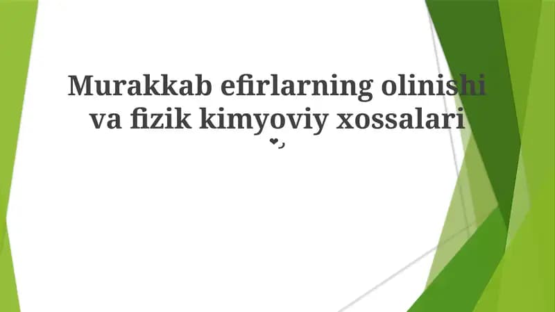 Murakkab efirlarning olinishi va fizik kimyoviy xossalari