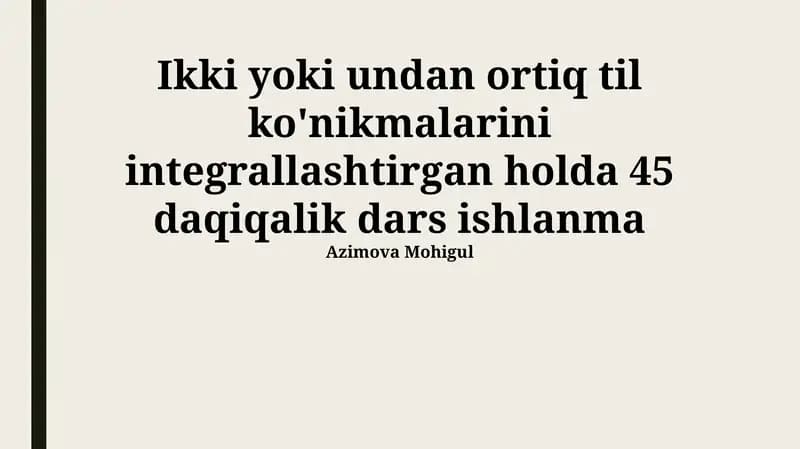Ikki yoki undan ortiq til ko'nikmalarini integrallashtirgan holda 45 daqiqalik dars ishlanma