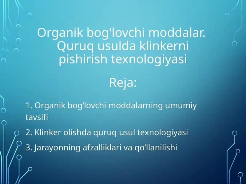 Organik bog'lovchi moddalar.  Quruq usulda klinkerni pishirish texnologiyasi
