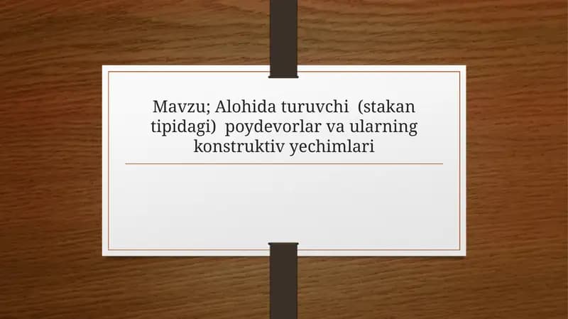 Alohidaturuvchi(stakantipidagi)poydevorlar va ularning konstruktiv yechimlari