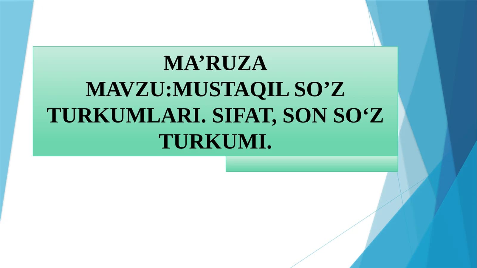 MUSTAQIL SO’Z TURKUMLARI.SIFAT, SONSO‘Z TURKUMI