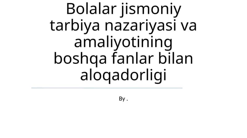 Bolalar jismoniy tarbiya nazariyasi va amaliyotining boshqa fanlar bilan aloqadorligi