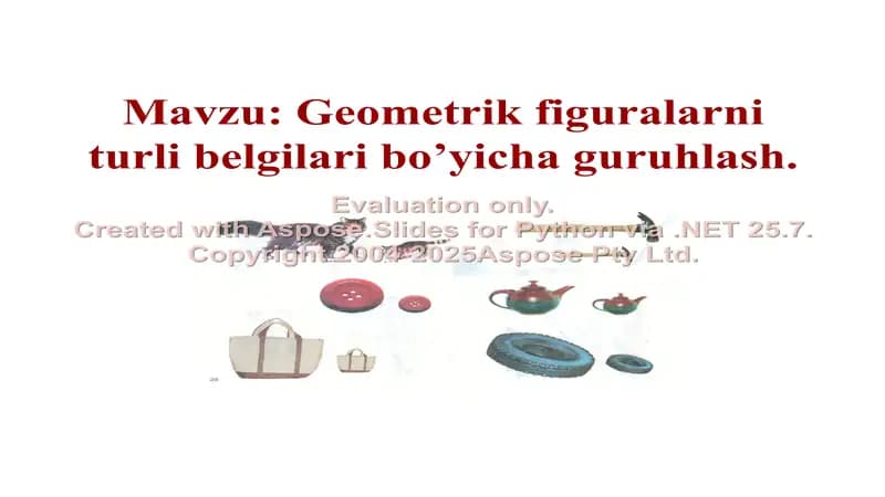 Geometrik figuralarni turli belgilari bo’yicha guruhlash.